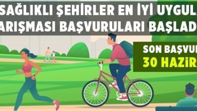 Sağlıklı şehirler projeleriyle yarışacak