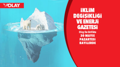 ‘İklim Değişikliği ve Enerji Gazetesi’ 30 Mayıs’ta herkese ücretsiz