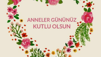 Anneler gününüz kutlu olsun