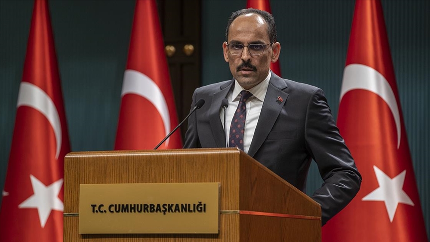 Cumhurbaşkanı Sözcüsü Kalın’dan açıklama: ‘Somut adım atılmazsa…’