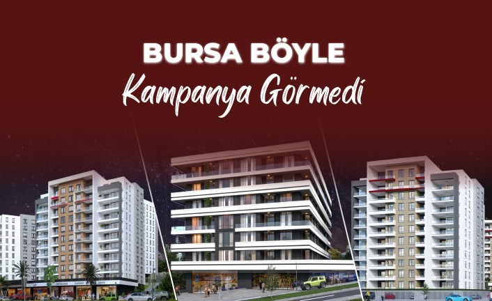 Bursa, böyle kampanya görmedi!