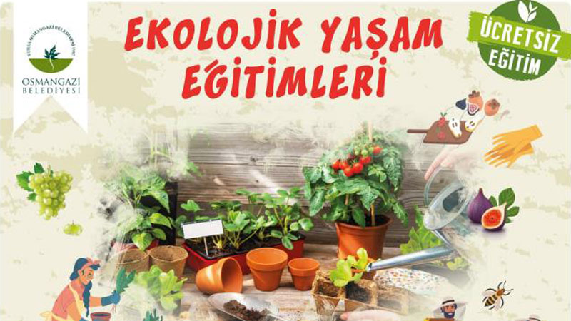 Osmangazi’de ‘Ekolojik Yaşam Eğitimleri’ başlıyor