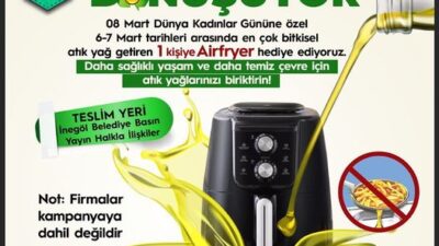 İnegöl’de Airfryer ödüllü atık yağ kampanyası başlıyor