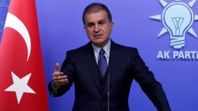 Ömer Çelik: İYİ Parti’ye yapılan saldırıyı lanetliyoruz