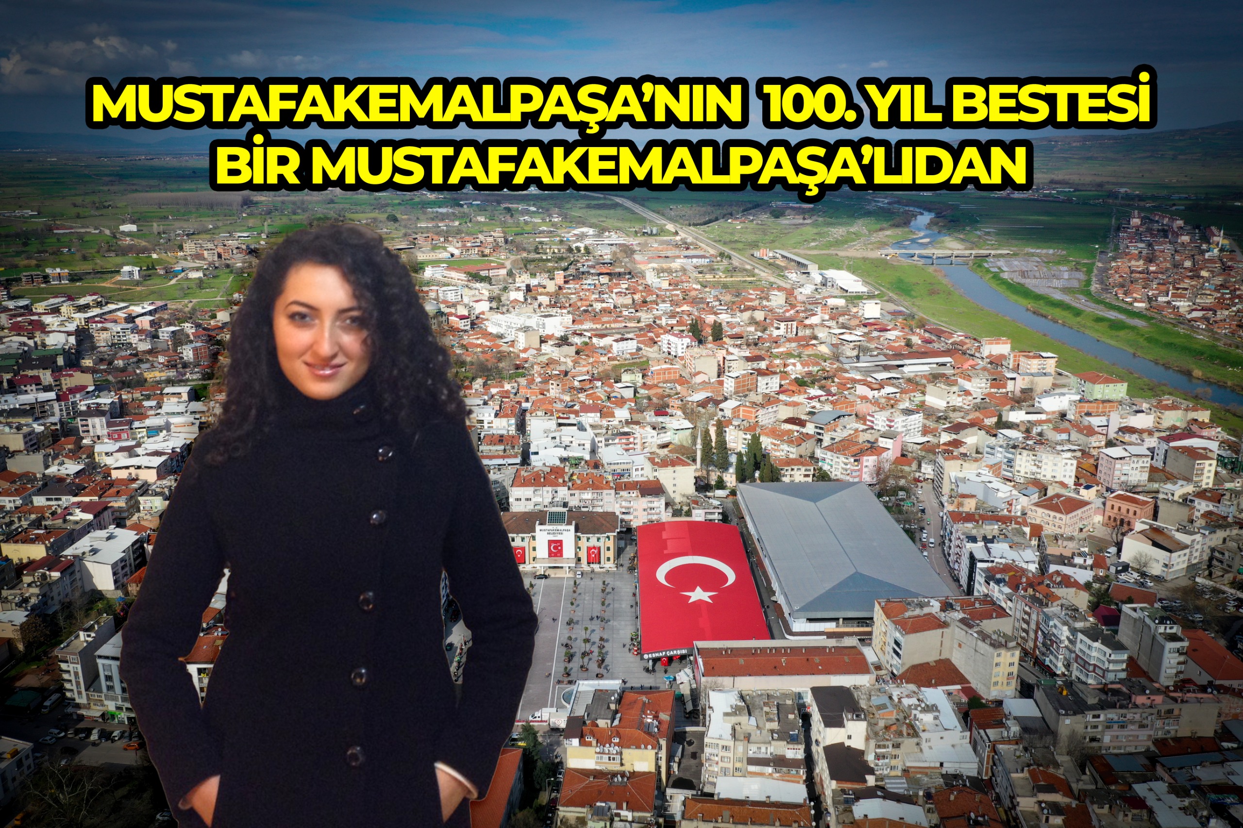 Mustafakemalpaşa’nın 100. yıl bestesi bir Mustafakemalpaşa’lıdan Mustafakemalpaşa’nın 100. yıl bestesi bir Mustafakemalpaşa’lıdan
