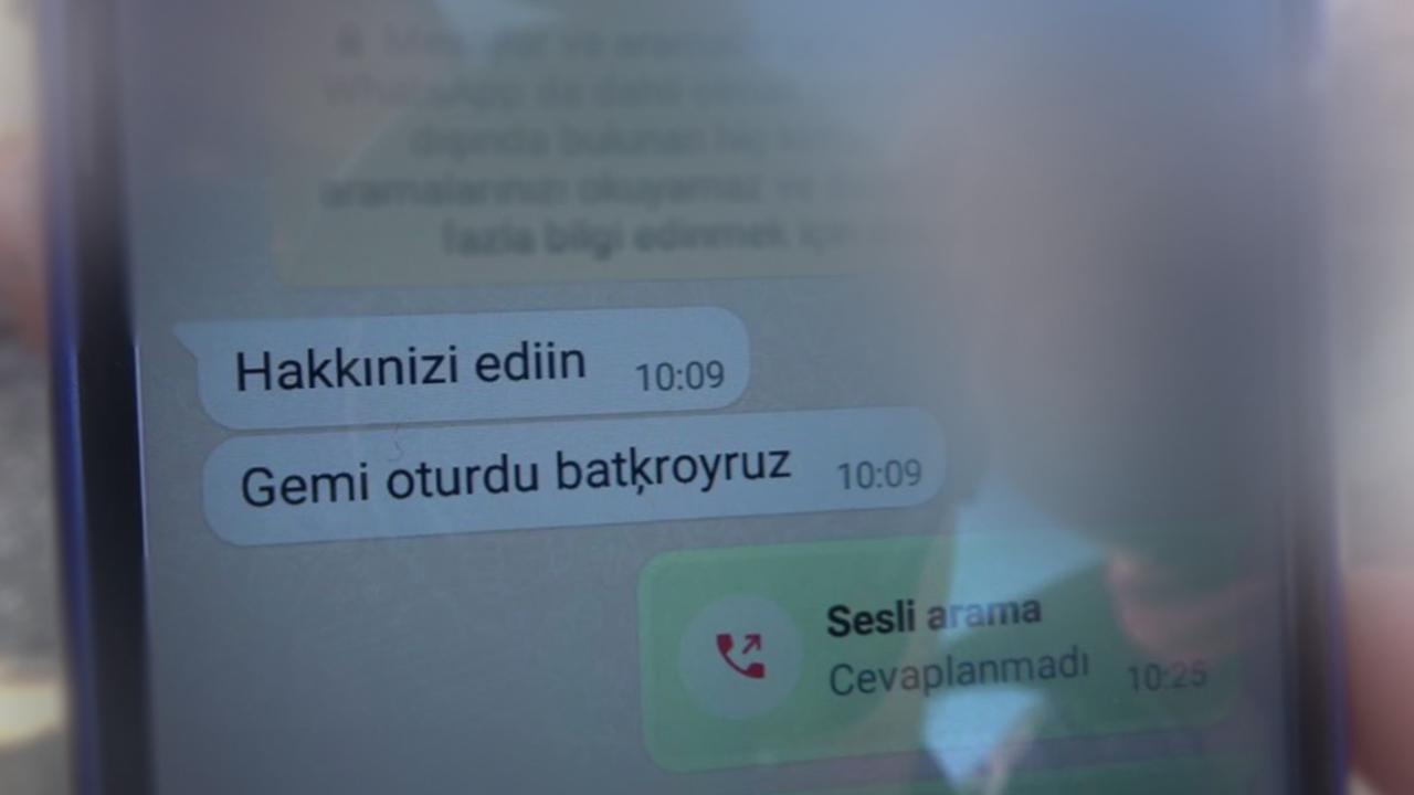 Kayıp mürettebatın son mesajı: Hakkınızı helal edin, batıyoruz