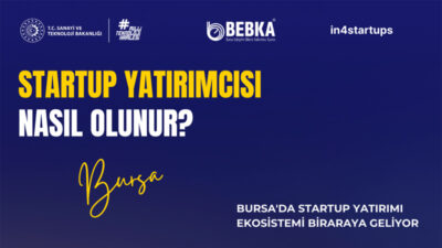 Bursa’da ’Startup Yatırım Ekosistemi’ bir araya geliyor