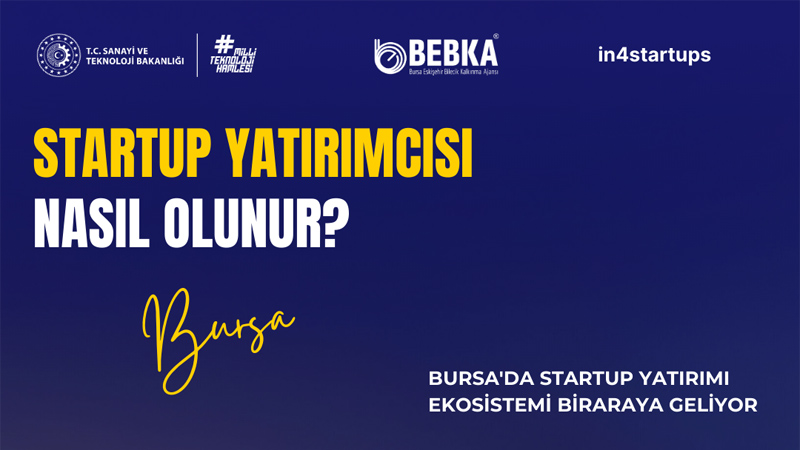 Bursa’da ’Startup Yatırım Ekosistemi’ bir araya geliyor
