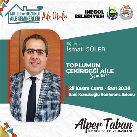 İnegöl’de ‘Toplumun Çekirdeği Aile’ seminerine davet İnegöl’de ‘Toplumun Çekirdeği Aile’ seminerine davet