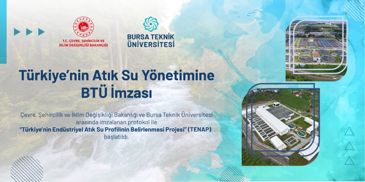 Türkiye’nin atık su yönetimine BTÜ imzası Türkiye’nin atık su yönetimine BTÜ imzası