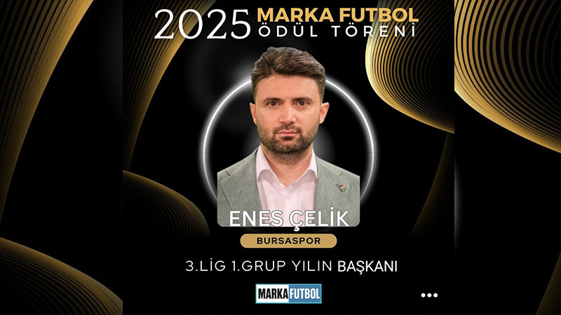 Bursaspor Başkanı Enes Çelik’e büyük gurur!