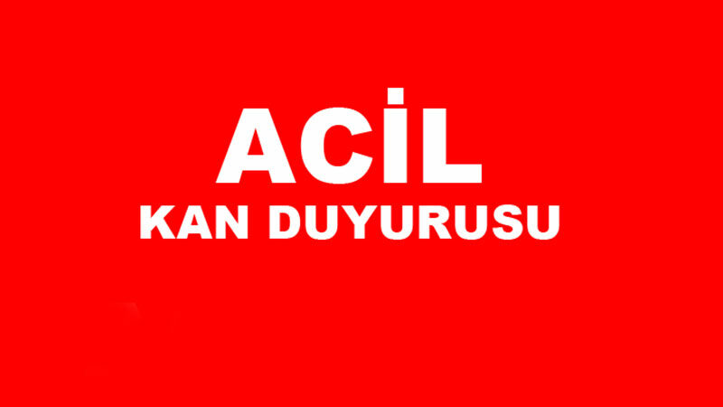 Bursa’da acil kan ihtiyacı duyurusu…