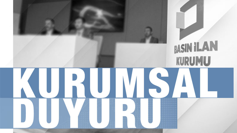 Basın İlan Kurumu’ndan önemli açıklama Basın İlan Kurumu’ndan önemli açıklama
