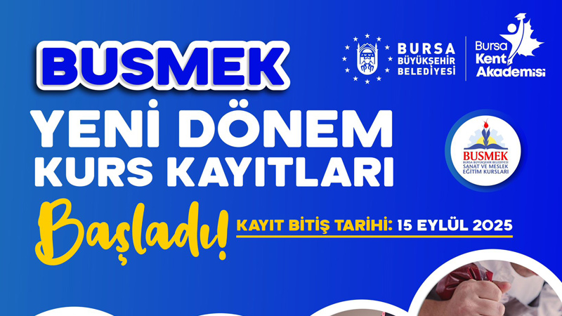 Bursalılar dikkat! Yeni dönem kayıtları başladı