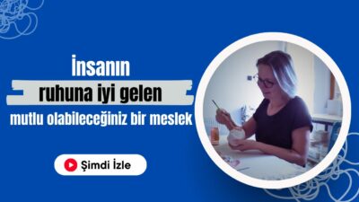 İnsan ruhuna iyi gelen meslek ‘Zanaatkar’da