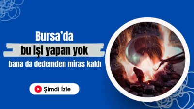 Bursa’da bu işi başka yapan yok!