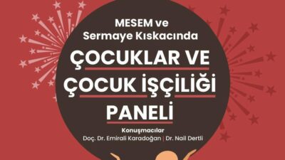Bursa’da ‘Çocuklar ve Çocuk İşçiliği’ paneli
