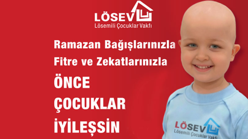 Önce çocuklar iyileşsin! LÖSEV Bursa’dan ramazanda fitre, fidye ve zekat çağrısı