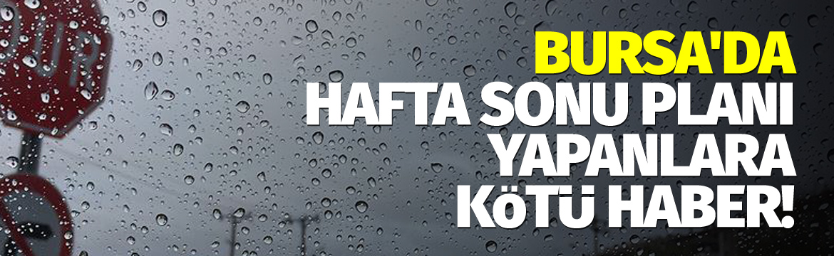 Olay Gazetesi – Ana Sayfa 1 Bursa'da hafta sonu sağanak yağış