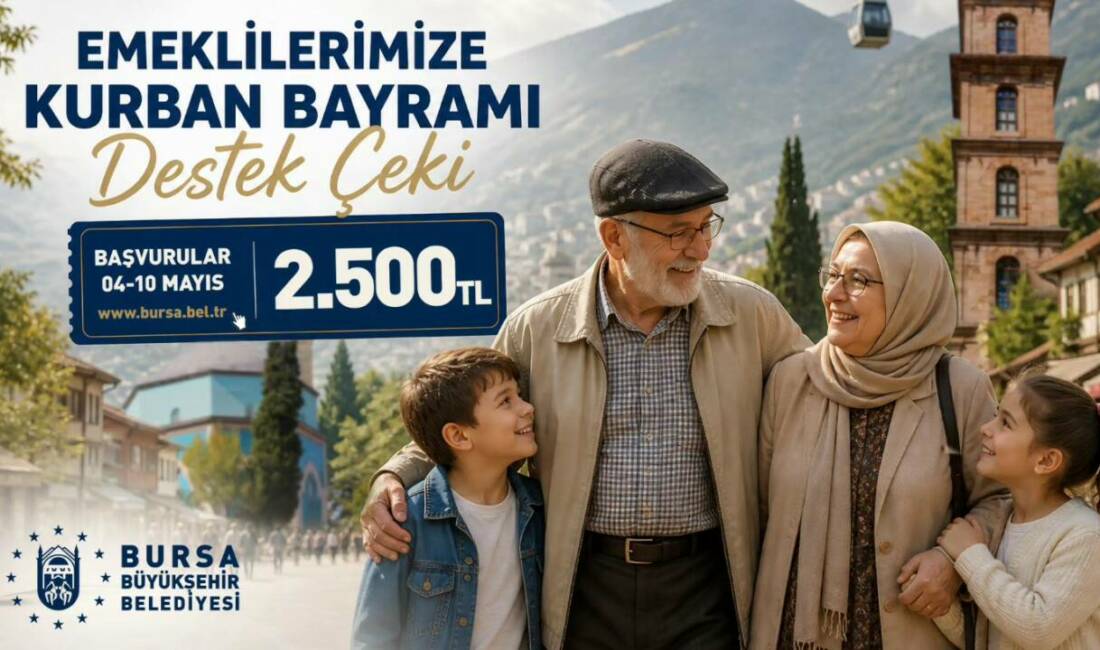 Bursa Büyükşehir Belediyesi, ‘Emeklilere Kurban Bayramı Destek Çeki’ için başvuruların