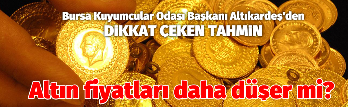 Bursa Kuyumcular Odası Başkanı İsa