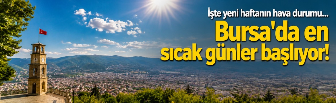 Olay Gazetesi – Ana Sayfa 2 Bursa'da yeni hafta boyunca yaz