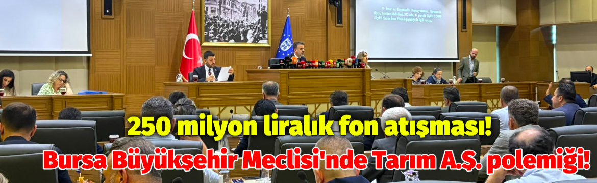 Bursa Büyükşehir Belediye Meclisi’nin Temmuz