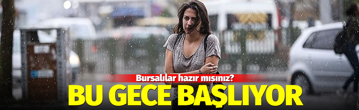 Bursa, bu gece yarısından itibaren