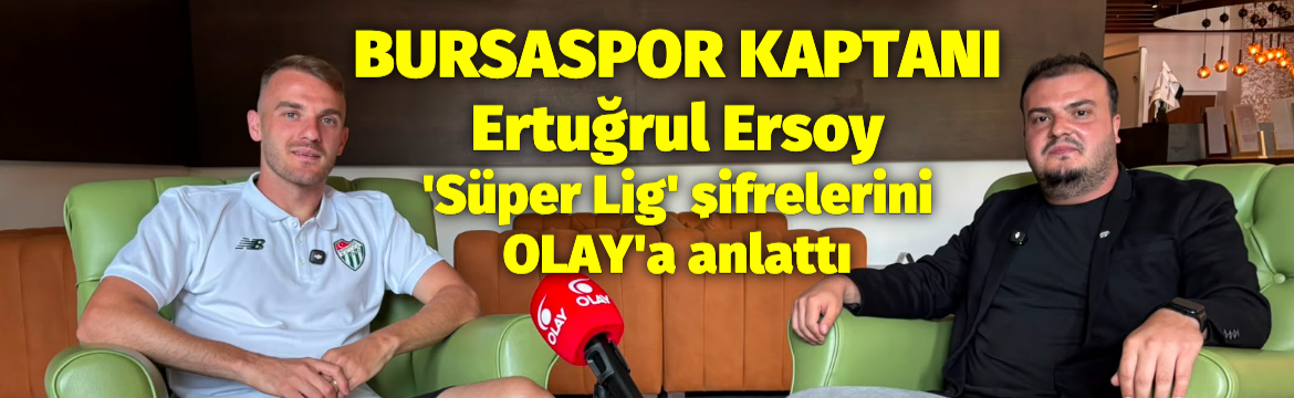 Bursaspor’un takım kaptanlarından Ertuğrul Ersoy,