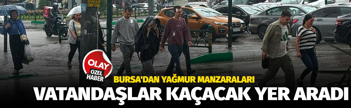 Bursa Valiliği’nin kuvvetli yağış uyarısının